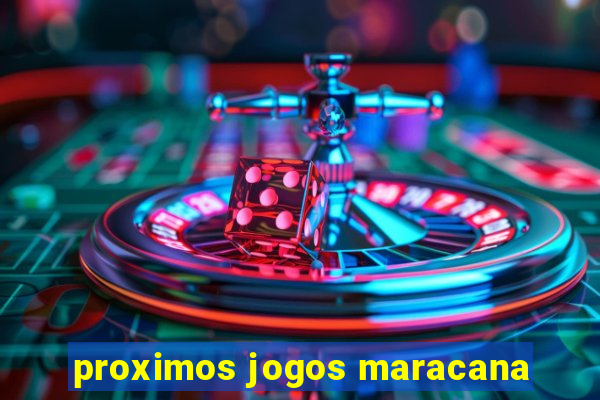 proximos jogos maracana